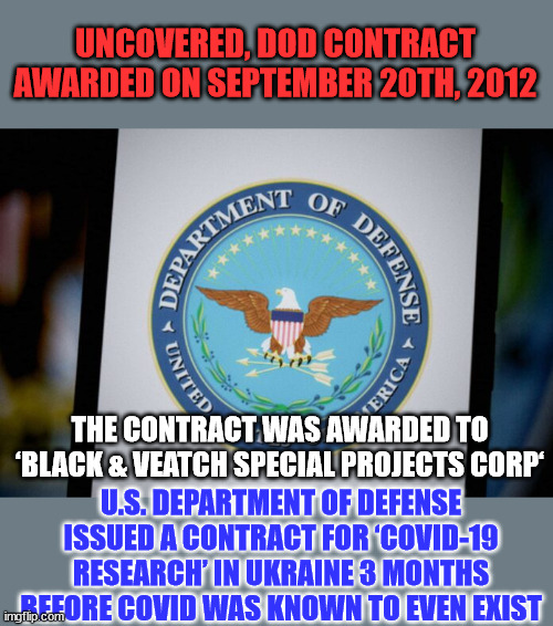 Gee... I wonder who was president and vice president in 2012... no wonder why they needed to impeach Trump over Ukraine... | UNCOVERED, DOD CONTRACT AWARDED ON SEPTEMBER 20TH, 2012; THE CONTRACT WAS AWARDED TO ‘BLACK & VEATCH SPECIAL PROJECTS CORP‘; U.S. DEPARTMENT OF DEFENSE ISSUED A CONTRACT FOR ‘COVID-19 RESEARCH’ IN UKRAINE 3 MONTHS BEFORE COVID WAS KNOWN TO EVEN EXIST | image tagged in greedy,democrats,criminals,obama,biden | made w/ Imgflip meme maker