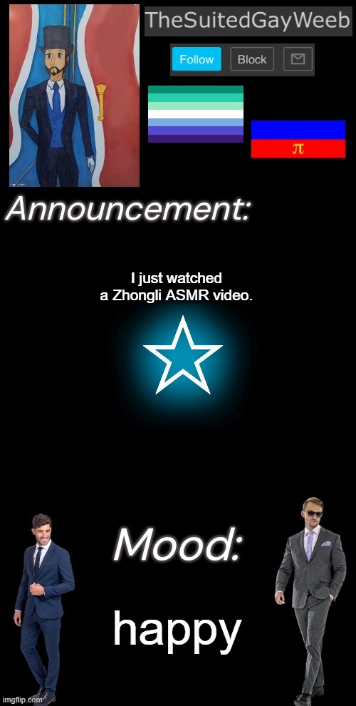 TheSuitedGayWeeb’s Announcement Temp | I just watched a Zhongli ASMR video. happy | image tagged in thesuitedgayweeb s announcement temp | made w/ Imgflip meme maker