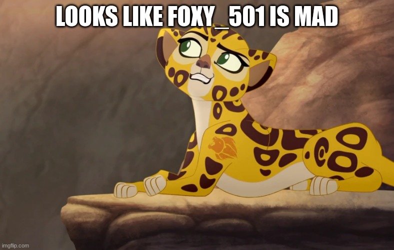 L | LOOKS LIKE FOXY_501 IS MAD | image tagged in fuli what if | made w/ Imgflip meme maker