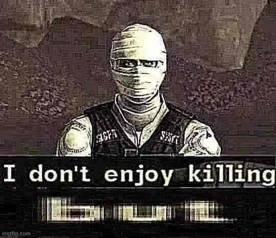 more of these low quality shitposts i have made in under a minute | image tagged in joshua graham fallout new vegas i don't enjoy killing but | made w/ Imgflip meme maker