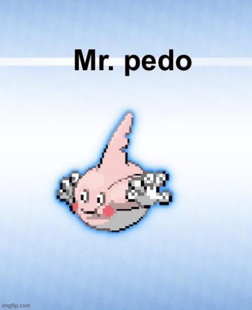 Mr pedo | image tagged in mr pedo | made w/ Imgflip meme maker
