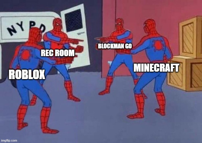 4 Spiderman pointing at each other | BLOCKMAN GO; REC ROOM; MINECRAFT; ROBLOX | image tagged in 4 spiderman pointing at each other | made w/ Imgflip meme maker