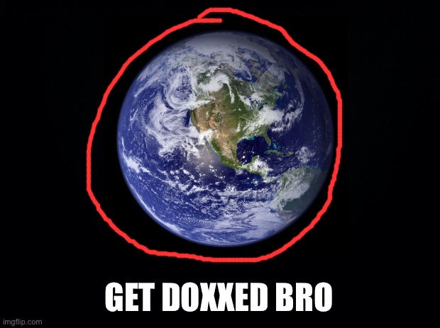 GET DOXXED BRO | made w/ Imgflip meme maker