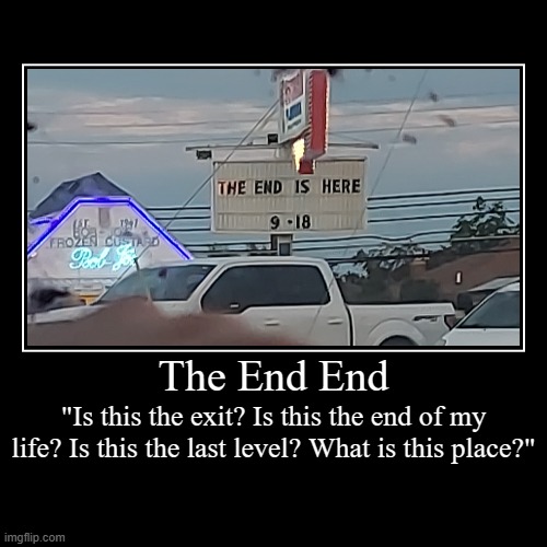 "Get your LAST custard!" | image tagged in funny,demotivationals,the backrooms,backrooms,the end,the end is near | made w/ Imgflip demotivational maker