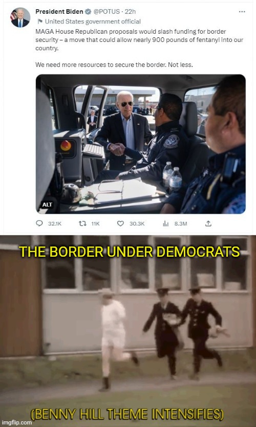 It's a joke | THE BORDER UNDER DEMOCRATS | image tagged in joe biden,open borders,benny hill | made w/ Imgflip meme maker