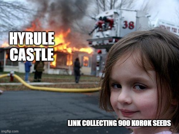 Disaster Girl |  HYRULE CASTLE; LINK COLLECTING 900 KOROK SEEDS | image tagged in memes,disaster girl | made w/ Imgflip meme maker