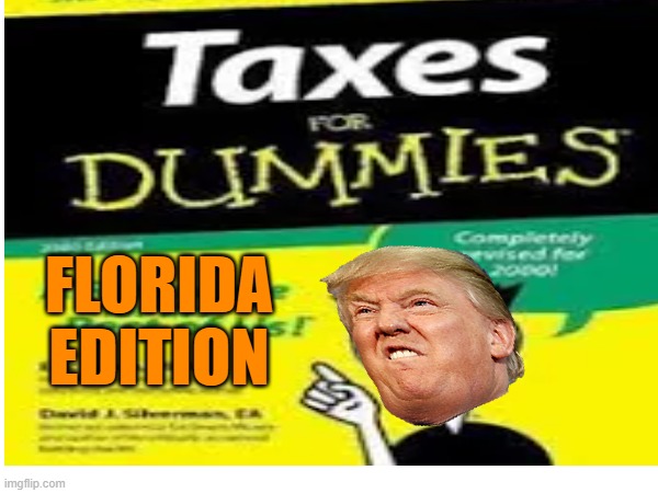 Ron DeSantis audit? | FLORIDA
EDITION | image tagged in donald trump,taxes,crook,liar,crime | made w/ Imgflip meme maker