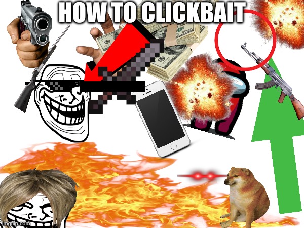 It’s always like this | HOW TO CLICKBAIT | image tagged in meme,relatable | made w/ Imgflip meme maker