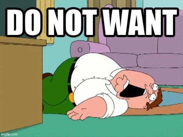 DO NOT WANT | image tagged in do not want | made w/ Imgflip meme maker