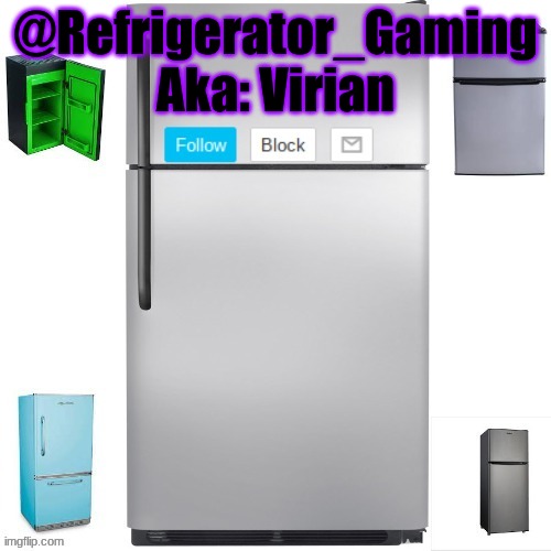 New announcement temp in the making, here's some of it | @Refrigerator_Gaming
Aka: Virian | made w/ Imgflip meme maker