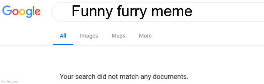 Google No Results | Funny furry meme | image tagged in google no results | made w/ Imgflip meme maker