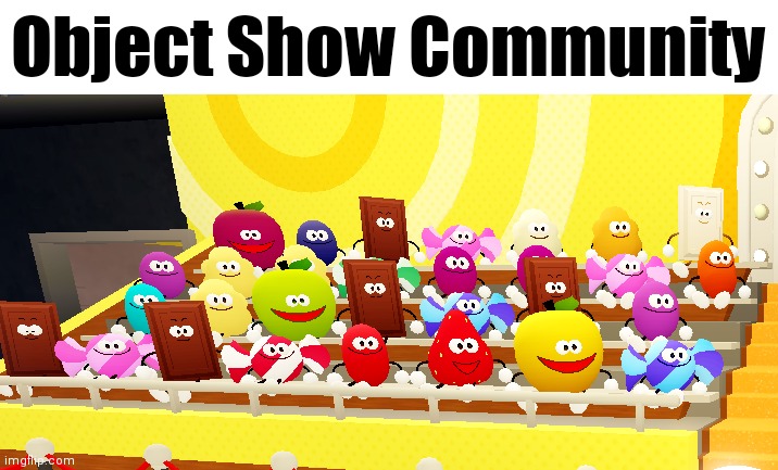 Object Show Community | made w/ Imgflip meme maker