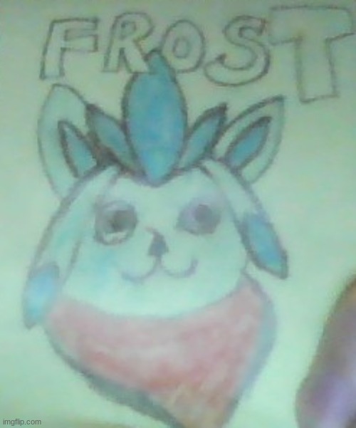 I did my best. Drawing of Frost... as a Glaceon | made w/ Imgflip meme maker