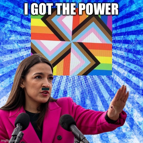 The new pwer bye bye Nancy | I GOT THE POWER | image tagged in aoc | made w/ Imgflip meme maker
