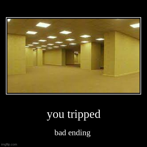 on no not again | image tagged in funny,demotivationals,the backrooms,but did you die | made w/ Imgflip demotivational maker