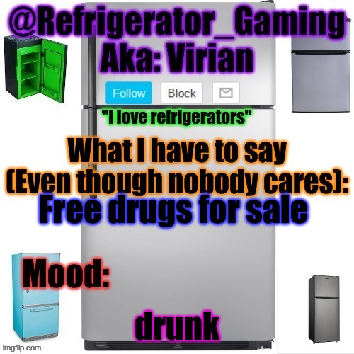 . | Free drugs for sale; drunk | image tagged in refrigerator announcement template | made w/ Imgflip meme maker