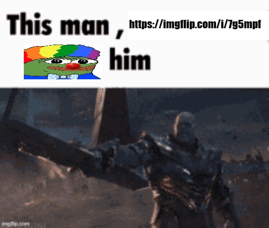 /j | https://imgflip.com/i/7g5mpf | image tagged in this man _____ him | made w/ Imgflip meme maker