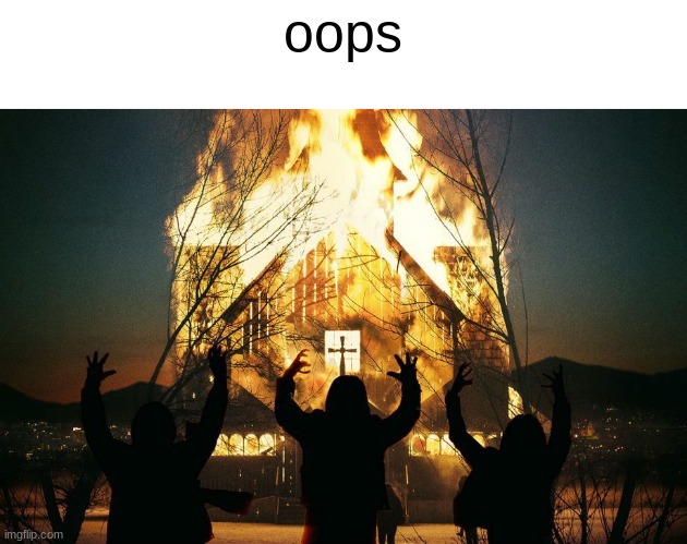 oops | made w/ Imgflip meme maker