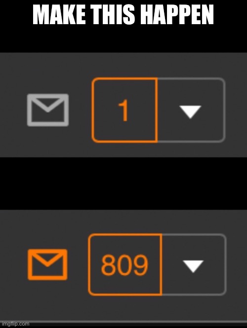 Link in comments | MAKE THIS HAPPEN | image tagged in 1 notification vs 809 notifications with message | made w/ Imgflip meme maker