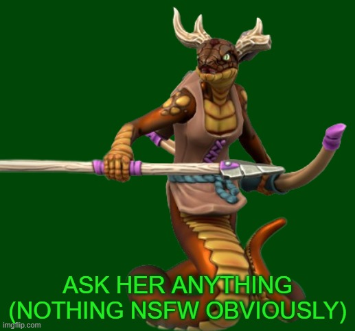 ASK HER ANYTHING
(NOTHING NSFW OBVIOUSLY) | image tagged in awenasa | made w/ Imgflip meme maker