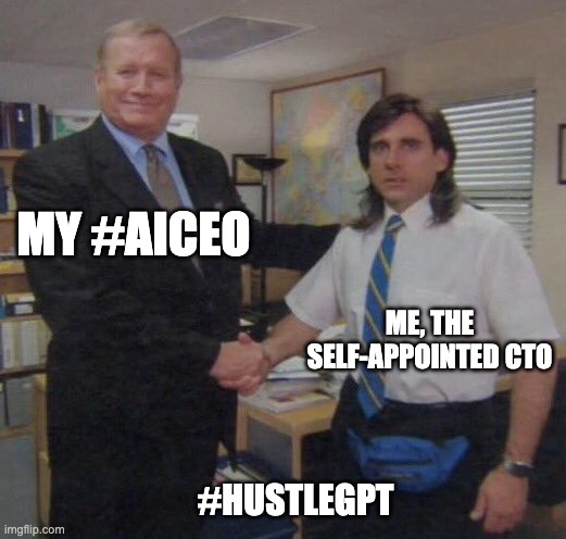 Great work | MY #AICEO; ME, THE SELF-APPOINTED CTO; #HUSTLEGPT | image tagged in the office congratulations,promotions,online class,business,chatgpt | made w/ Imgflip meme maker