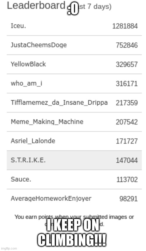 :0; I KEEP ON CLIMBING!!! | made w/ Imgflip meme maker