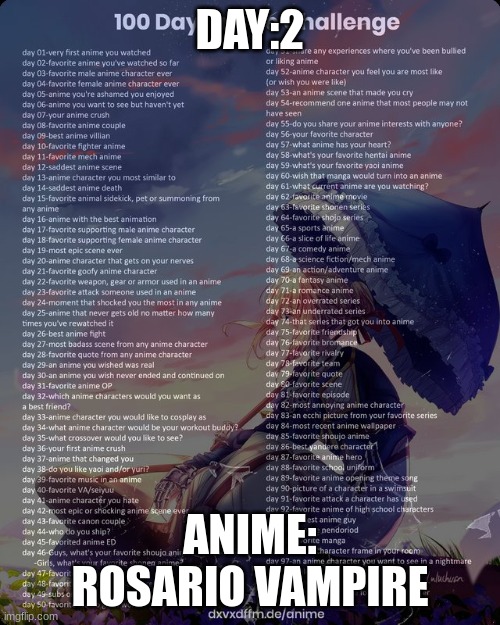 100 day anime challenge | DAY:2; ANIME: ROSARIO VAMPIRE | image tagged in 100 day anime challenge | made w/ Imgflip meme maker
