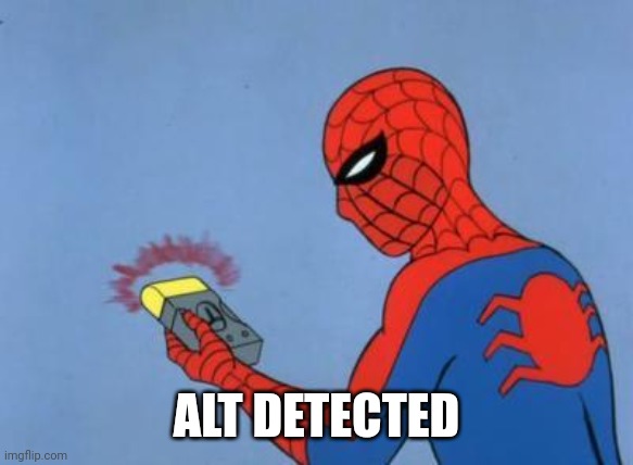 spiderman detector | ALT DETECTED | image tagged in spiderman detector | made w/ Imgflip meme maker