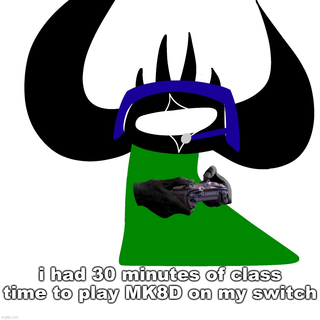 virian gaming | i had 30 minutes of class time to play MK8D on my switch | image tagged in virian gaming | made w/ Imgflip meme maker