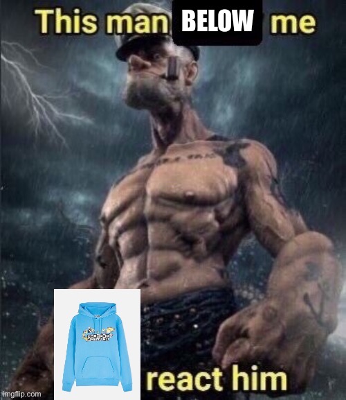 BELOW | made w/ Imgflip meme maker