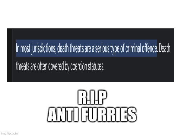 Yes it is illegal look it up people. | R.I.P
ANTI FURRIES | made w/ Imgflip meme maker