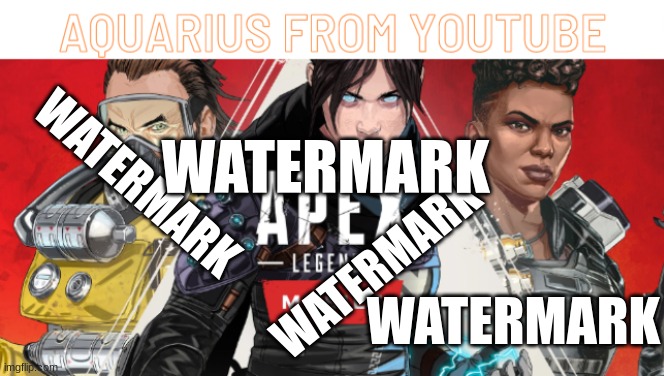 WATERMARK; WATERMARK; WATERMARK; WATERMARK | image tagged in youtube,memes | made w/ Imgflip meme maker