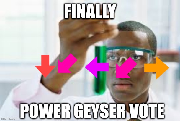 Anyone else play Terry in Smash Bros? | FINALLY; POWER GEYSER VOTE | image tagged in finally,vote,super smash bros | made w/ Imgflip meme maker