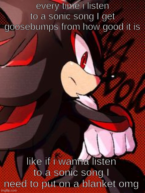 such a bussin series ong | every time i listen to a sonic song I get goosebumps from how good it is; like if i wanna listen to a sonic song I need to put on a blanket omg | image tagged in he is so attractive o h m y g o d | made w/ Imgflip meme maker