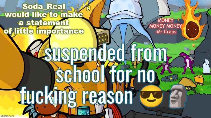 Another day in Monsoon | suspended from school for no fucking reason 😎🗿 | image tagged in another day in monsoon | made w/ Imgflip meme maker