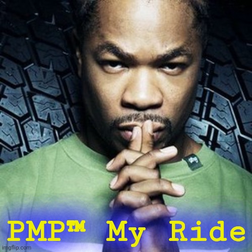 PMP™ My Ride | made w/ Imgflip meme maker