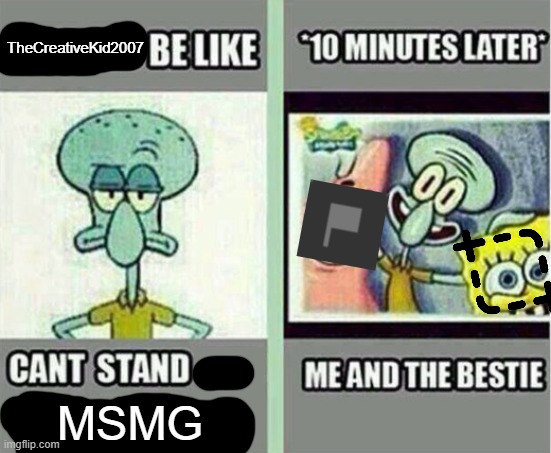 He still screenshots and flags MSMG posts, meaning he still secretly browses here. | TheCreativeKid2007; MSMG | made w/ Imgflip meme maker