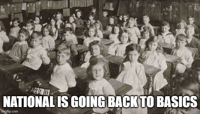 NATIONAL IS GOING BACK TO BASICS | made w/ Imgflip meme maker