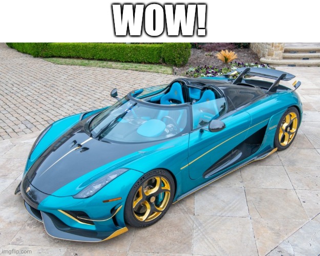 Koenigsegg Regera | WOW! | image tagged in koenigsegg,regera | made w/ Imgflip meme maker