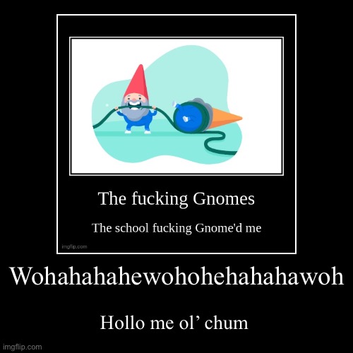 image tagged in funny,demotivationals | made w/ Imgflip demotivational maker