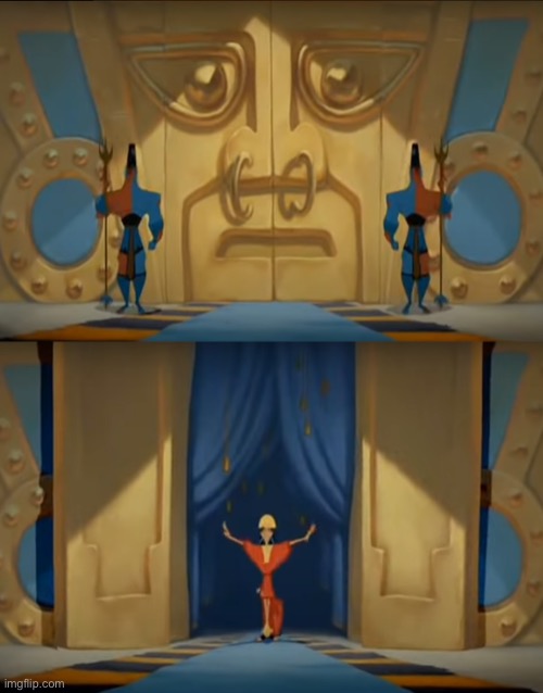 Kuzco enters the room | image tagged in kuzco enters the room | made w/ Imgflip meme maker