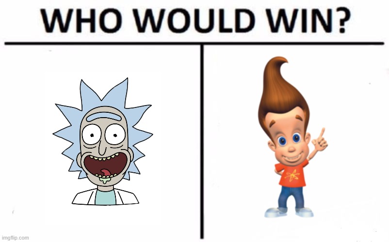Its hard to decide | image tagged in memes,who would win,rick,jimmy neutron,oh wow are you actually reading these tags | made w/ Imgflip meme maker