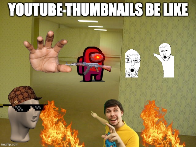 The Backrooms | YOUTUBE THUMBNAILS BE LIKE | image tagged in the backrooms | made w/ Imgflip meme maker
