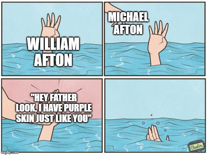hey father look at me i'm you but i'm not the evil version | MICHAEL AFTON; WILLIAM AFTON; "HEY FATHER LOOK, I HAVE PURPLE SKIN JUST LIKE YOU" | image tagged in high five drown,fnaf,memes | made w/ Imgflip meme maker