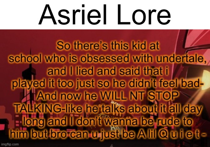 Asriel Lore | made w/ Imgflip meme maker