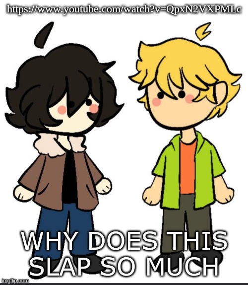 Nic an Wil | https://www.youtube.com/watch?v=QpxN2VXPMLc; WHY DOES THIS SLAP SO MUCH | image tagged in nic an wil | made w/ Imgflip meme maker
