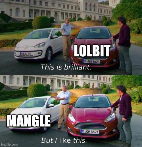 Call me old fashioned | LOLBIT; MANGLE | image tagged in this is brilliant but i like this | made w/ Imgflip meme maker