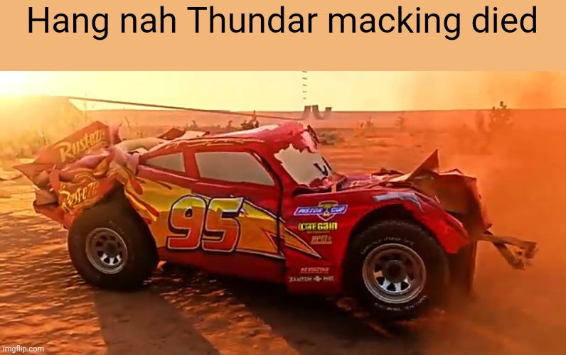 Hang nah Thundar macking died | made w/ Imgflip meme maker