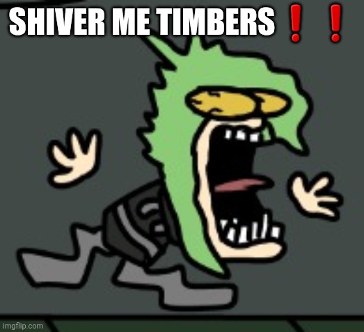 High Quality SHIVER ME TIMBERS! Blank Meme Template