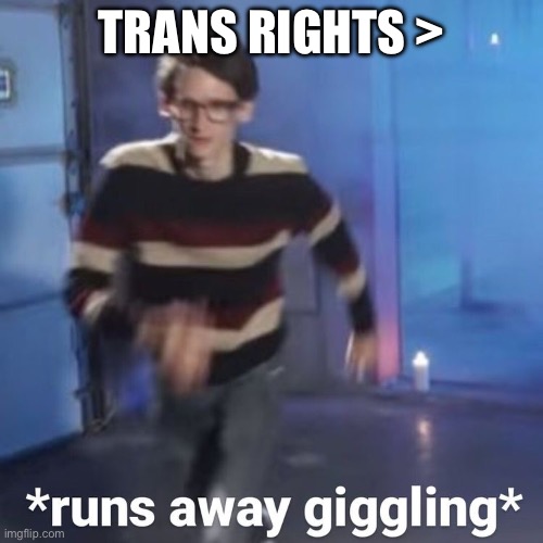 I wanna debate with someone using facts, not personal opinions | TRANS RIGHTS > | image tagged in neil cicierega | made w/ Imgflip meme maker